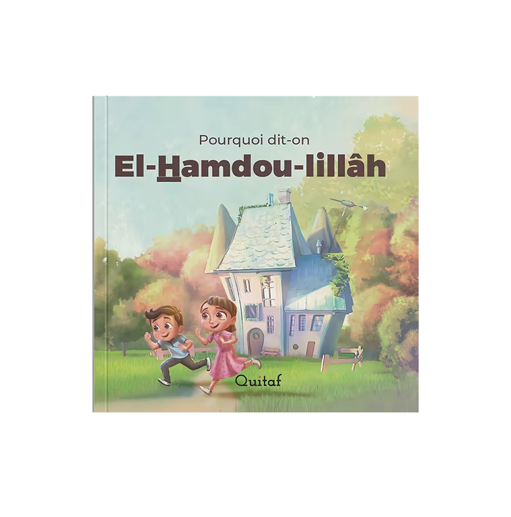 [HAMD-LIVRE] Pourquoi dit-on El-Hamdou-lillâh - Livre pour enfants